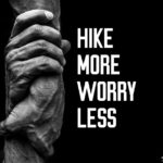 hike more worry less