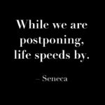 while we are postponing life speeds by