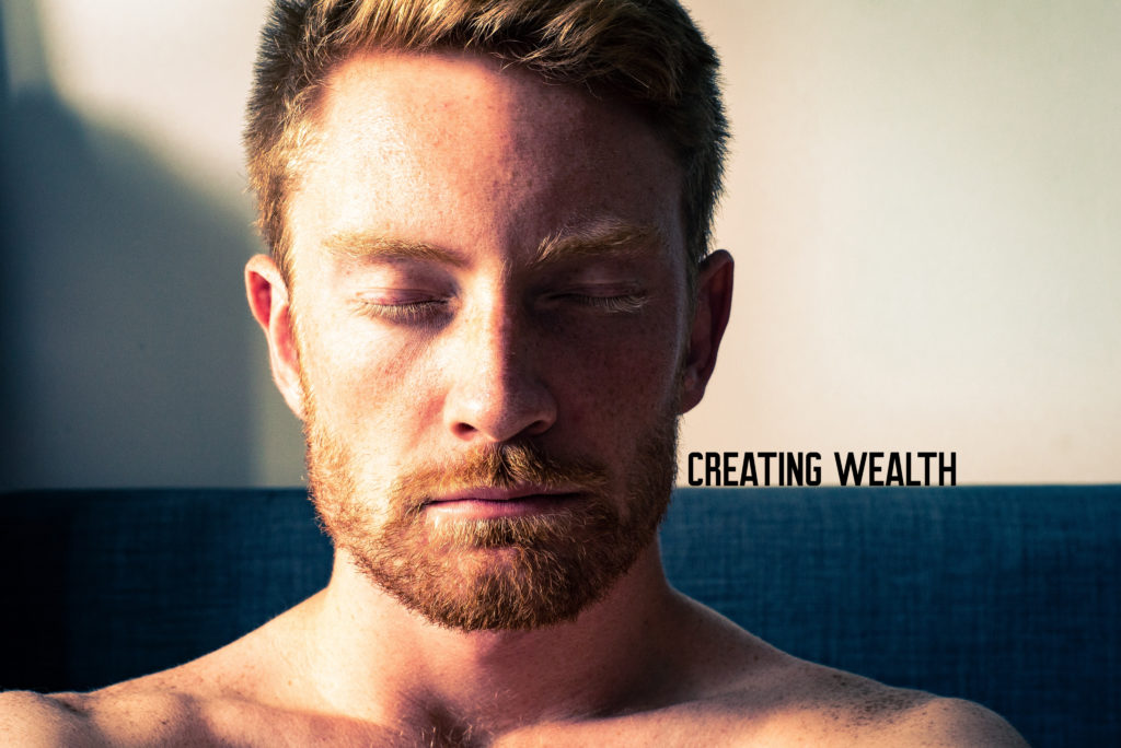The Three Things Men Need To Create Wealth