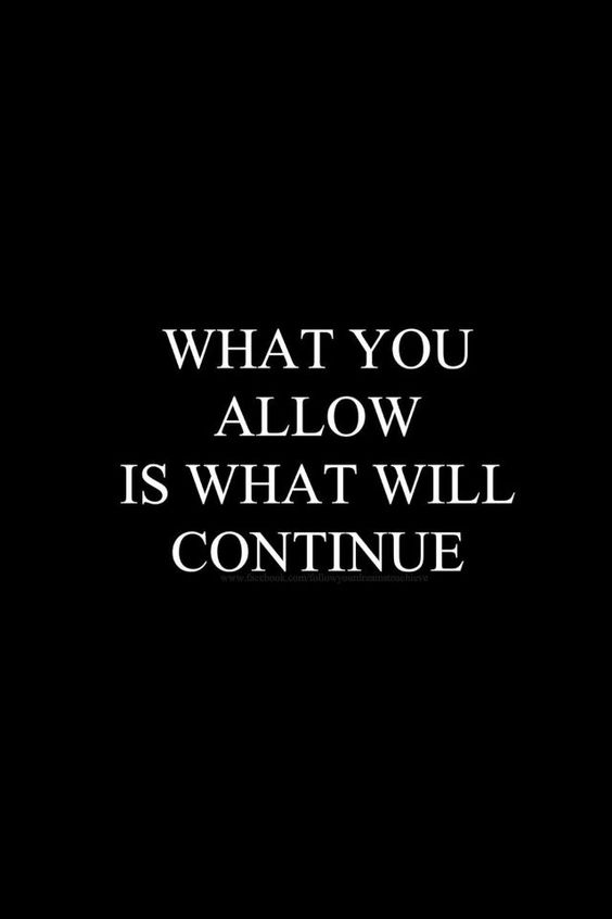 what you allow is what will continue