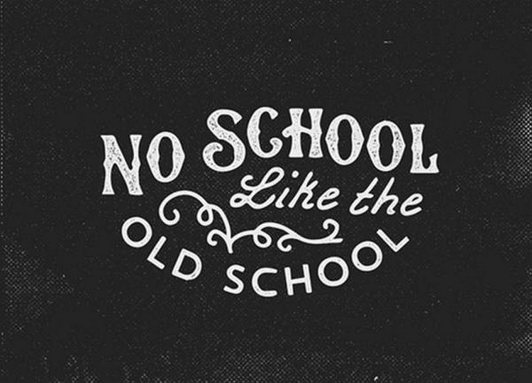 no school like the old school