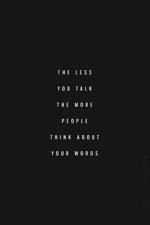 the less you talk