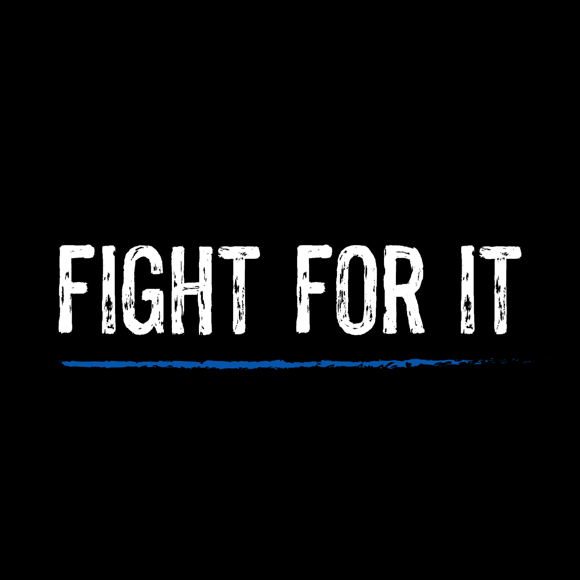 fight for it