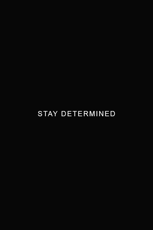 stay determined