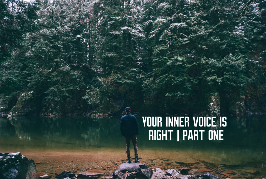 your inner voice is right