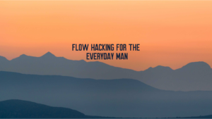 flow state hacking
