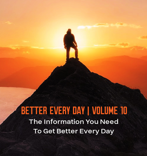 Better Man Every Day | Volume 10