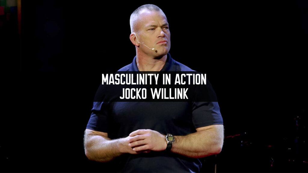 jocko willink - masculinity in action